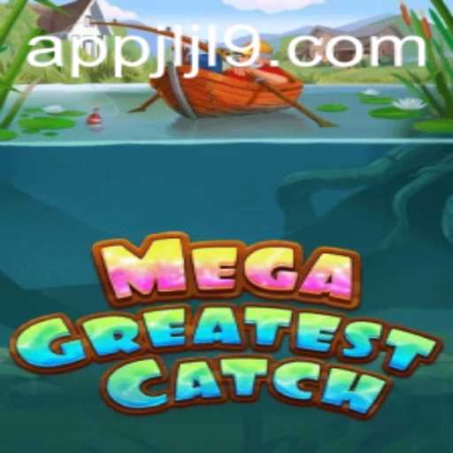 Discover MegaGreatestCatch: The Ultimate Gaming Experience with JLJL9